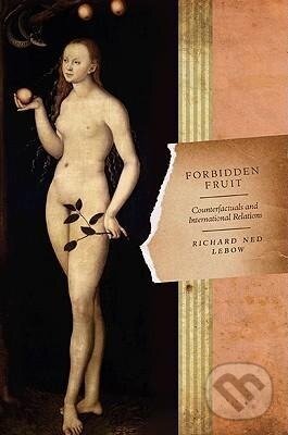 Kniha: Forbidden Fruit (Richard Ned Lebow). Princeton University Press, 2010 Kniha: Forbidden Fruit (Richard Ned Lebow). Princeton University Press, 2010