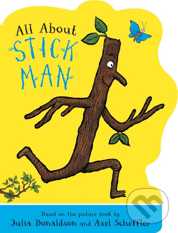Kniha: All About Stick Man (Julia Donaldson). Alison Green Books, 2025 Kniha: All About Stick Man (Julia Donaldson). Alison Green Books, 2025