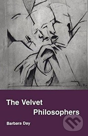 Kniha: The Velvet Philosophers (Barbara Day). , 1999 Kniha: The Velvet Philosophers (Barbara Day). , 1999