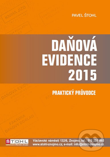 Kniha: Daňová evidence 2015 - praktický průvodce (Pavel Štohl). Štohl - Vzdělávací středisko Znojmo, 2015 Kniha: Daňová evidence 2015 - praktický průvodce (Pavel Štohl). Štohl - Vzdělávací středisko Znojmo, 2015