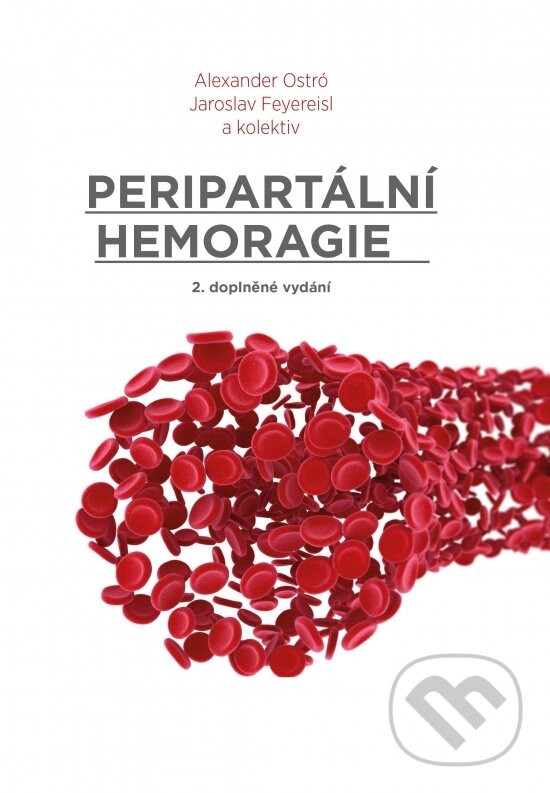 Kniha: Peripartální hemoragie 2 (Autorský kolektiv). H.R.G., 2021 Kniha: Peripartální hemoragie 2 (Autorský kolektiv). H.R.G., 2021