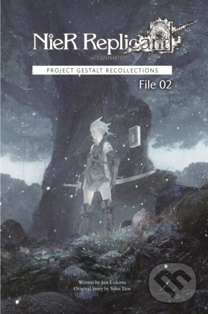 Kniha: NieR Replicant ver.1.22474487139... : Project Gestalt Recollections--File 02 (Novel) (Jun Eishima a Yoko Taro). Square Enix, 2024 Kniha: NieR Replicant ver.1.22474487139... : Project Gestalt Recollections--File 02 (Novel) (Jun Eishima a Yoko Taro). Square Enix, 2024