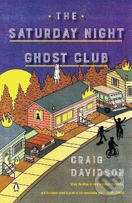 Kniha: The Saturday Night Ghost Club (Craig Davidson). Penguin Putnam Inc, 2020 Kniha: The Saturday Night Ghost Club (Craig Davidson). Penguin Putnam Inc, 2020
