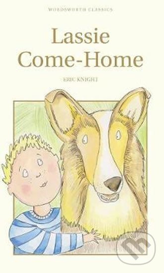 Kniha: Lassie Come Home (Eric Knight). Wordsworth Editions, 2016 Kniha: Lassie Come Home (Eric Knight). Wordsworth Editions, 2016