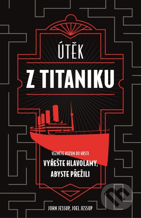 Kniha: Útěk z Titaniku (Joel Jessup a John Jessup). Universum, 2025 Kniha: Útěk z Titaniku (Joel Jessup a John Jessup). Universum, 2025