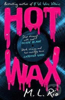 Kniha: Hot Wax (M.L. Rio). Headline Publishing Group, 2025 Kniha: Hot Wax (M.L. Rio). Headline Publishing Group, 2025