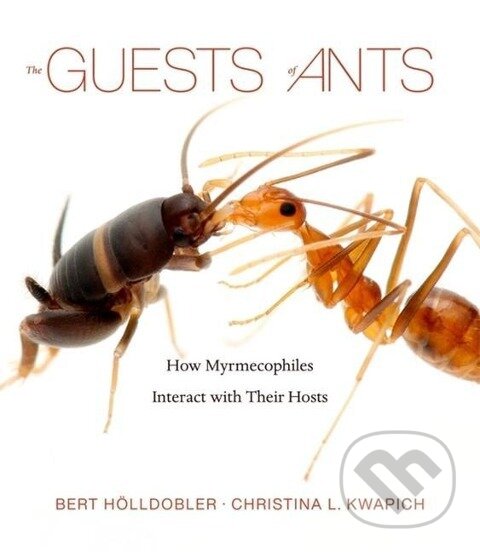 Kniha: The Guests of Ants (Bert Holldobler). Harvard University Press, 2022 Kniha: The Guests of Ants (Bert Holldobler). Harvard University Press, 2022