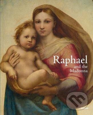 Kniha: Raphael and the Madonna (Stephan Koja). Hirmer, 2021 Kniha: Raphael and the Madonna (Stephan Koja). Hirmer, 2021