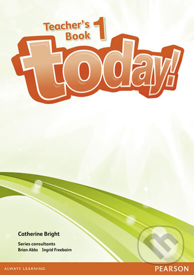 Kniha: Today! 1 Teachers´ Book and eText (CD-Rom) (Catherine Bright). Pearson Kniha: Today! 1 Teachers´ Book and eText (CD-Rom) (Catherine Bright). Pearson