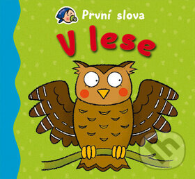 Kniha: První slova V lese (Malgorzata Cieślak). Aksjomat, 2012 Kniha: První slova V lese (Malgorzata Cieślak). Aksjomat, 2012