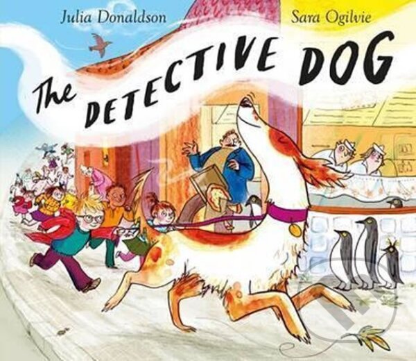 Kniha: The Detective Dog (Julia Donaldsonová). Pan Macmillan, 2016 Kniha: The Detective Dog (Julia Donaldsonová). Pan Macmillan, 2016