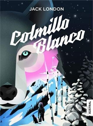 Kniha: Colmillo Blanco (Jack London). Espasa, 2019 Kniha: Colmillo Blanco (Jack London). Espasa, 2019