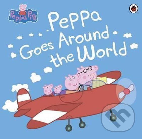 Kniha: Peppa Pig - Peppa Goes Around the World (neuvedený autor). Penguin Books, 2016 Kniha: Peppa Pig - Peppa Goes Around the World (neuvedený autor). Penguin Books, 2016