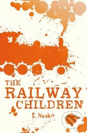 Kniha: The Railway Children (Edith Nesbitová). Scholastic, 2013 Kniha: The Railway Children (Edith Nesbitová). Scholastic, 2013