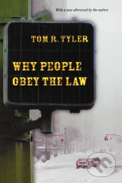 Kniha: Why People Obey the Law (Tom R. Tyler). Princeton University Press, 2006 Kniha: Why People Obey the Law (Tom R. Tyler). Princeton University Press, 2006