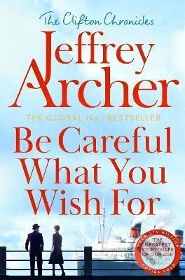 Kniha: Be Careful What You Wish For (Jeffrey Archer). Pan Macmillan, 2024 Kniha: Be Careful What You Wish For (Jeffrey Archer). Pan Macmillan, 2024