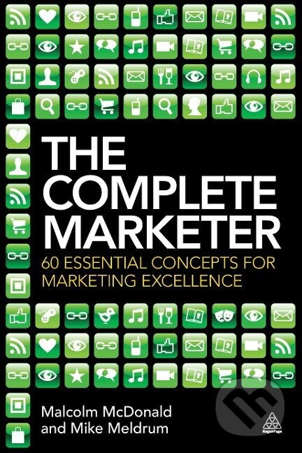 Kniha: The Complete Marketer (Malcolm McDonald). Kogan Page, 2013 Kniha: The Complete Marketer (Malcolm McDonald). Kogan Page, 2013
