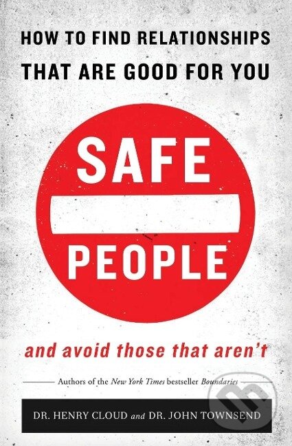 Kniha: Safe People (Henry Cloud). Zondervan, 2016 Kniha: Safe People (Henry Cloud). Zondervan, 2016