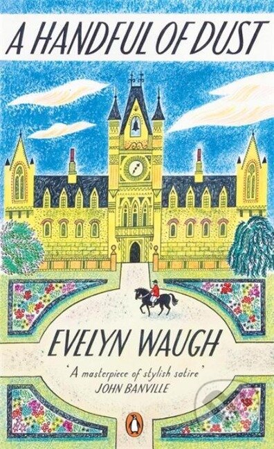 Kniha: A Handful of Dust (Evelyn Waugh). Penguin Books, 2014 Kniha: A Handful of Dust (Evelyn Waugh). Penguin Books, 2014