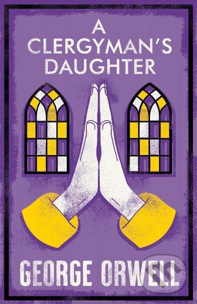 Kniha: A Clergyman’s Daughter (George Orwell). Alma Classics, 2023 Kniha: A Clergyman’s Daughter (George Orwell). Alma Classics, 2023