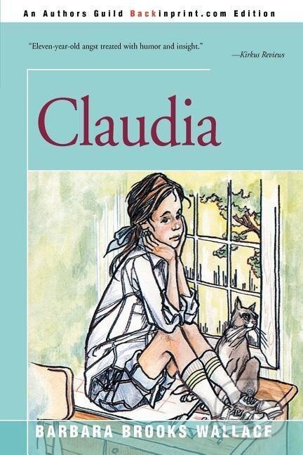 Kniha: Claudia (Barbara Brooks Wallace). iUniverse, Inc., 2000 Kniha: Claudia (Barbara Brooks Wallace). iUniverse, Inc., 2000