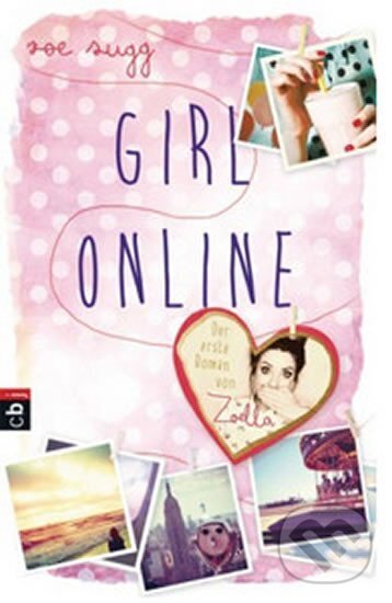 Kniha: Girl online (Zoe Sugg). Random House, 2015 Kniha: Girl online (Zoe Sugg). Random House, 2015