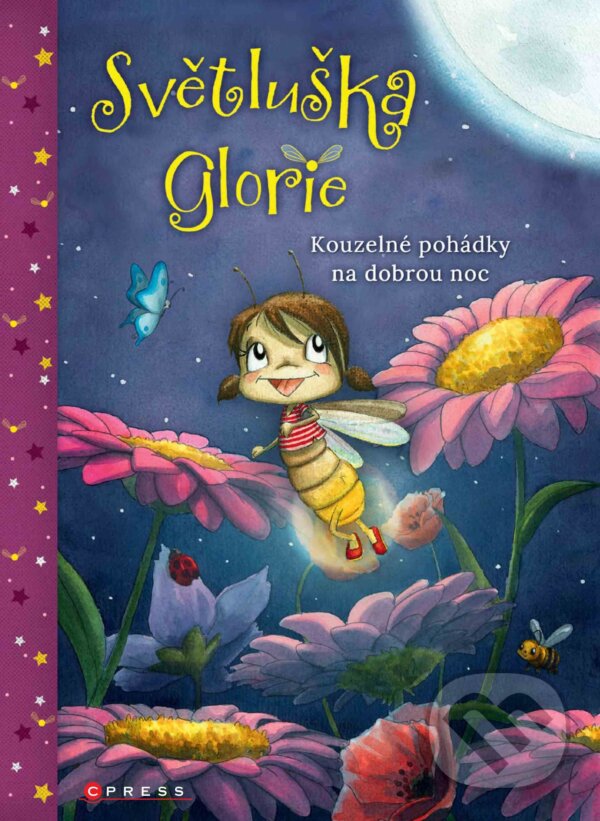 Kniha: Světluška Glorie (Kirsten Vogel a Susanne Weber). CPRESS, 2018 Kniha: Světluška Glorie (Kirsten Vogel a Susanne Weber). CPRESS, 2018
