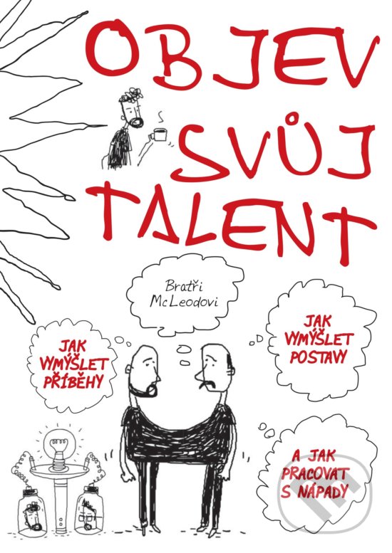 Kniha: Objev svůj talent (Bratři McLeodovi). Edika, 2018 Kniha: Objev svůj talent (Bratři McLeodovi). Edika, 2018