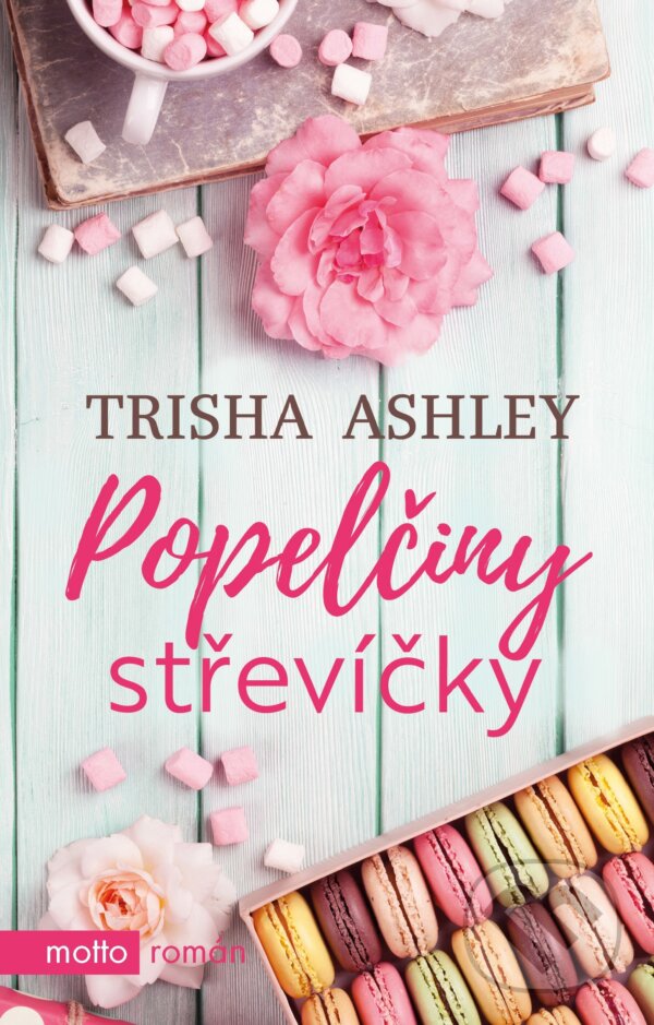 Kniha: Popelčiny střevíčky (Trisha Ashley). Motto, 2018 Kniha: Popelčiny střevíčky (Trisha Ashley). Motto, 2018