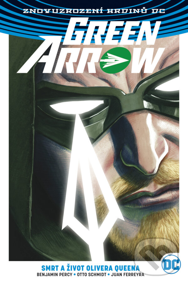 Kniha: Green Arrow 1: Smrt a život Olivera Queena (Benjamin Percy, Juan Ferreyra a Otto Schmidt). BB/art, 2018 Kniha: Green Arrow 1: Smrt a život Olivera Queena (Benjamin Percy, Juan Ferreyra a Otto Schmidt). BB/art, 2018