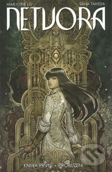 Kniha: Netvora 1: Probuzení (Marjorie Liu). Crew, 2018 Kniha: Netvora 1: Probuzení (Marjorie Liu). Crew, 2018