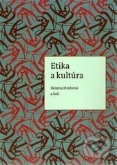 Kniha: Etika a kultúra (Helena Hrehová). Trnavská univerzita - Filozofická fakulta, 2012 Kniha: Etika a kultúra (Helena Hrehová). Trnavská univerzita - Filozofická fakulta, 2012