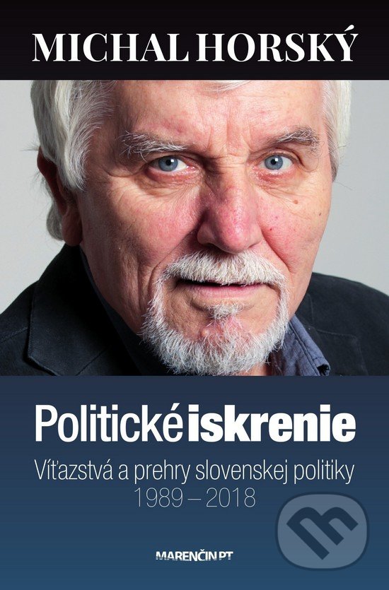 Kniha: Politické iskrenie (Michal Horský). Marenčin PT, 2018 Kniha: Politické iskrenie (Michal Horský). Marenčin PT, 2018