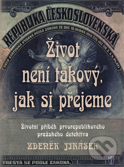 Kniha: Život není takový, jak si přejeme (Zdeněk Jirásek). Naše vojsko CZ, 2018 Kniha: Život není takový, jak si přejeme (Zdeněk Jirásek). Naše vojsko CZ, 2018