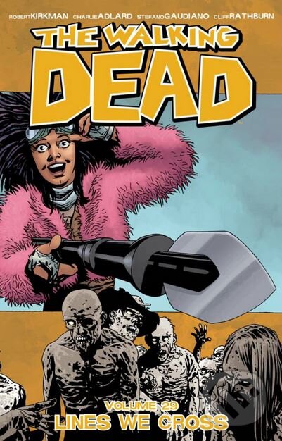 Kniha: The Walking Dead (Robert Kirkman). Image Comics, 2018 Kniha: The Walking Dead (Robert Kirkman). Image Comics, 2018