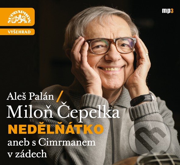 Audiokniha: Nedělňátko aneb S Cimrmanem v zádech (Aleš Palán a Miloň Čepelka). Vyšehrad, 2017 Audiokniha: Nedělňátko aneb S Cimrmanem v zádech (Aleš Palán a Miloň Čepelka). Vyšehrad, 2017