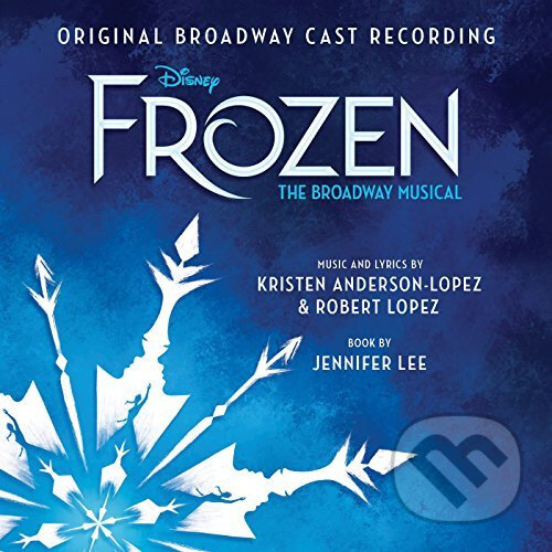 Frozen: The Broadway Musical Soundtrack - Frozen, Hudobné albumy, 2018