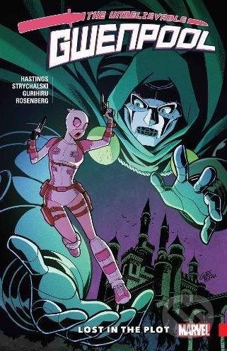 Kniha: The Unbelievable Gwenpool (Volume 5) (Chris Hastings). Marvel, 2018 Kniha: The Unbelievable Gwenpool (Volume 5) (Chris Hastings). Marvel, 2018
