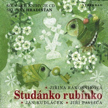 Kniha: Studánko rubínko (Jan Kudláček, Jiří Pavlica a Jiřina Rákosníková). Vyšehrad, 2014 Kniha: Studánko rubínko (Jan Kudláček, Jiří Pavlica a Jiřina Rákosníková). Vyšehrad, 2014