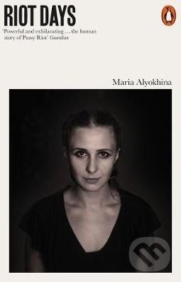 Kniha: Riot Days (Maria Alyokhina). Penguin Books, 2018 Kniha: Riot Days (Maria Alyokhina). Penguin Books, 2018
