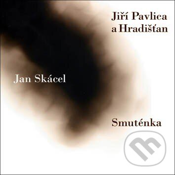 Audiokniha: Smuténka (Jan Skácel a Jiří Pavlica). Vyšehrad, 2012 Audiokniha: Smuténka (Jan Skácel a Jiří Pavlica). Vyšehrad, 2012