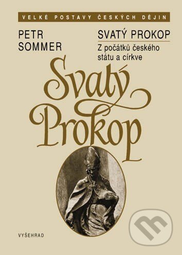 Kniha: Svatý Prokop (Petr Sommer). Vyšehrad, 2007 Kniha: Svatý Prokop (Petr Sommer). Vyšehrad, 2007