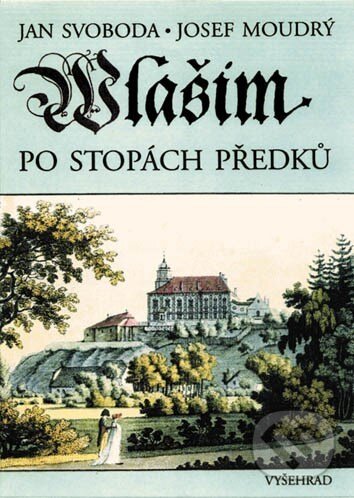 Kniha: Vlašim po stopách předků (Jan Svoboda a Josef Moudrý). Vyšehrad, 2006 Kniha: Vlašim po stopách předků (Jan Svoboda a Josef Moudrý). Vyšehrad, 2006