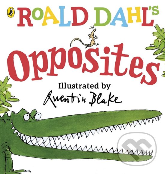 Kniha: Roald Dahl's Opposites (Roald Dahl). Puffin Books, 2018 Kniha: Roald Dahl's Opposites (Roald Dahl). Puffin Books, 2018