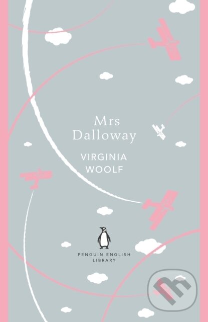 Kniha: Mrs Dalloway (Virginia Woolf). Penguin Books, 2018 Kniha: Mrs Dalloway (Virginia Woolf). Penguin Books, 2018