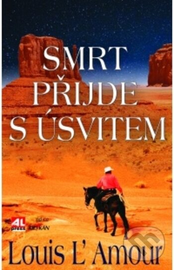 Kniha: Smrt přijde s úsvitem (Louis L´Amour). Alpress, 2018 Kniha: Smrt přijde s úsvitem (Louis L´Amour). Alpress, 2018