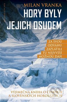 Kniha: Hory byly jejich osudem (Milan Vranka). Jota, 2019 Kniha: Hory byly jejich osudem (Milan Vranka). Jota, 2019