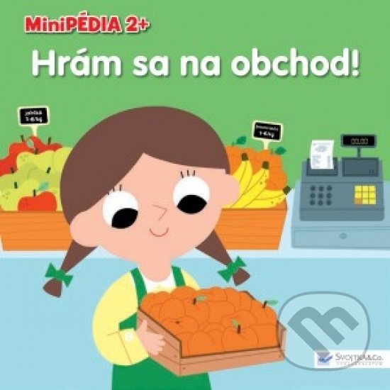 Kniha: Hrám sa na obchod! (Svojtka&Co.). Svojtka&Co., 2018 Kniha: Hrám sa na obchod! (Svojtka&Co.). Svojtka&Co., 2018