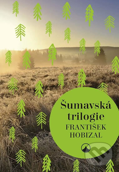 Šumavská trilogie - František Hobizal, Karmelitánské nakladatelství, 2018