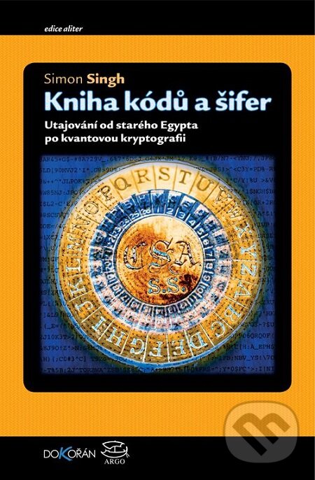 E-kniha: Kniha kódů a šifer (Simon Singh). Dokořán, 2009 E-kniha: Kniha kódů a šifer (Simon Singh). Dokořán, 2009